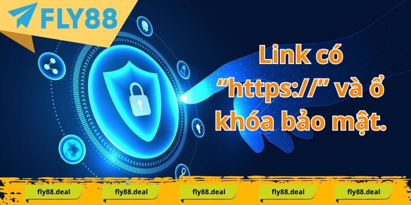Link fly88 và cách nhận biết thật giả cho thành viên mới Link có “https://” và ổ khóa bảo mật.